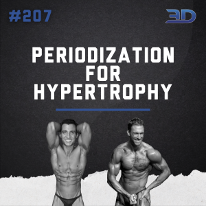 #207: Periodization for Hypertrophy