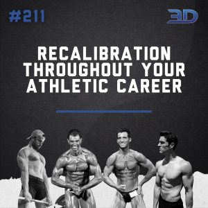 #211: Recalibration Throughout Your Athletic Career