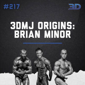 #217: 3DMJ Origins: Brian Minor