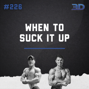 #226: When To Suck It Up
