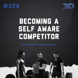 #228: Becoming A Self-Aware Competitor