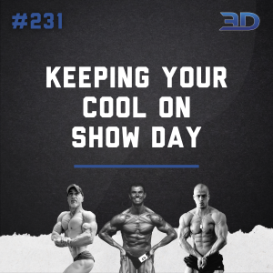 #231: Keeping Your Cool On Show Day